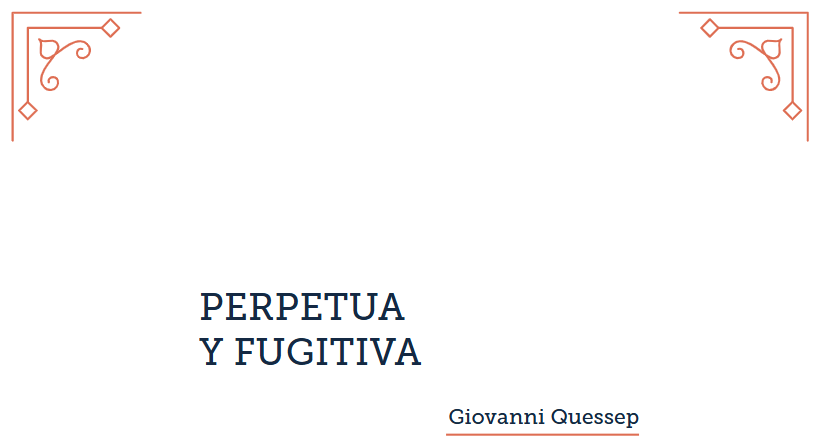 PERPETUA Y FUGITIVA 